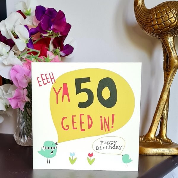 A geordie 50th birthday card. Eeeeh ya 50 geed in. Happy Birthday