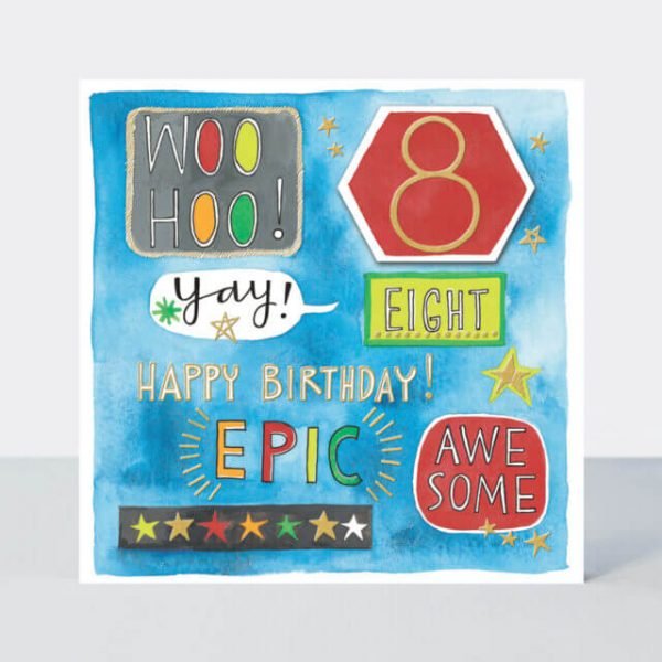 A fun 8th birthday card with a 2D 8 and woo hoo, yay, Happy birthday. Epic. Awesome. A really cool card for an 8 year old