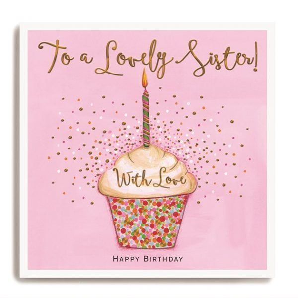 A square card with a pink background and an image of a large cupcake on it. The bottom of the cake is covered in multicoloured spots. There is a single candle in it and the wording 'To a lovely sister' is embossed and printed in a gold shimmer.