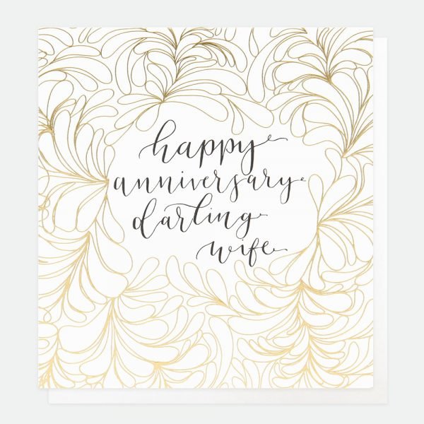 A card with gold foiling, and with a lovely script calligraphic font for the wording 'Happy Anniversary Darling Wife'.