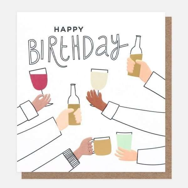 A Caroline Gardner birthday card with lots of hands hold drinks out. Happy Birthday