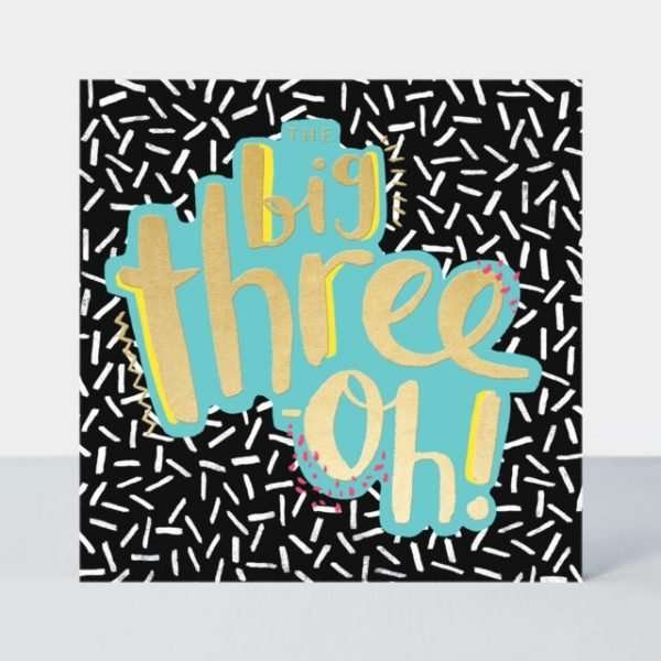 A 30th birthday card with Big three oh! in gold lettering on a bold black, blue and white patterned background