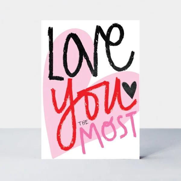 Love You Most Valentine's Day Card